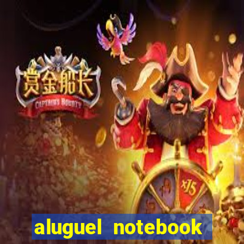 aluguel notebook sao paulo